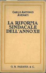 La riforma sindacale dell'anno XII. Appunti sulla riforma dopo la legge sulle corporazioni (agosto-settembre 1934-XII)