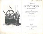 L' année scientifique et industrielle ou exposé annuel des travaux scientifiques, des invenctions, et des principales applications de la science a l'industrie et aux arts, qui ont attiré l'attention publique en France et a l'etranger Volumi dal 1860 al 