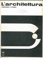 L' architettura. Cronache e storia. Anno XII, n. 138, aprile 1967. Direttore responsabile Bruno Zevi