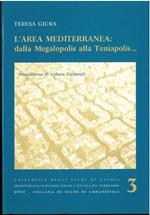 L' area mediterranea: dalla Megalopolis alla Teniapolis... Introduzione di U. Cardarelli