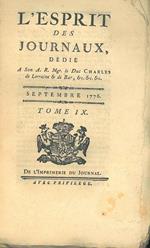 L' Esprit des journaux. Dedié a Son A. R. Mgr. le Duc Charles de Lorraine & de Bar, &c... Septembre 1776, tome IX