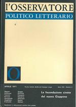 L' osservatore politico letterario. Rivista mensile diretta da Giuseppe Longo. 1971/4. In evidenza: La fecondazione cinese del nuovo Giappone