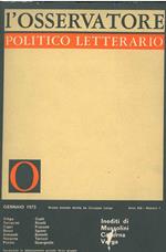 L' osservatore politico letterario. Rivista mensile diretta da Giuseppe Longo. 1973/1. In evidenza: inediti di Mussolini, Cadorna, Verga