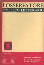 L' osservatore politico letterario. Rivista mensile diretta da Giuseppe Longo. 1973/8. In evidenza: Intervista con Montale. Inediti della principessa Cristina di Belgio