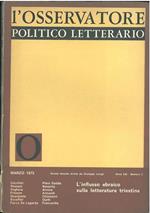 L' osservatore politico letterario. Rivista mensile diretta da Giuseppe Longo. 1975/3. In evidenza: L'influsso ebraico sulla letteratura triestina