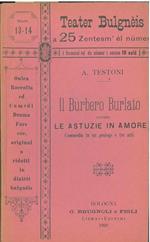 Il burbero burlato ovvero le astuzie in amore. Commedia in un prologo e tre atti