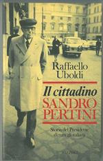 Il cittadinno Sandro Pertini. Storia del presidente di tutti gli italiani