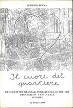 Il cuore del quartiere. Progetti per gli spazi pubblici del quartiere Prenestino-Centocelle in Roma. Copia autografata