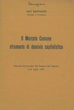 Il mercato comune strumento di dominio capitalistico. Discorso pronunciato alla Camera dei deputati il 24 luglio 1957