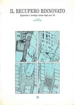 Il recupero rinnovato. Esperienze e strategie urbane degli anni '80