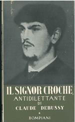 Il signor Croche di Claude Debussy (1901-1914). Versione integrale, introduzione e note di L. Cortese