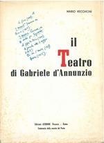 Il teatro di Gabriele d'Annunzio. Prefazione di A. Capasso. Copia autografata