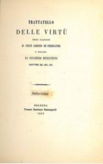 Il Trattatello delle virtù, testo francese di Frate Lorenzo de' predicatori e toscano di Zucchero Bencivenni scrittore del sec. XIV. Scelta di curiosità letterarie inedite o rare dal secolo XIII al XIX