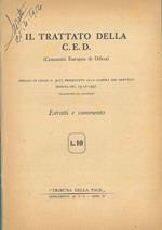 Il trattato della C. E. D. (comunità europea di Difesa). Disegno di legge n. 3077 presentato alla Camera dei Deputati seduta 13-12-1952. Estratti e commento