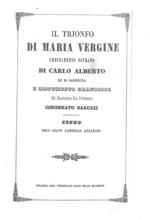 Il trionfo di Maria Vergine ordinamento sovrano di Carlo Alberto re di Sardegna e monumento grandioso di Cincinnato Baruzzi
