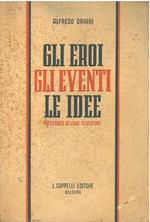 Gli eroi, gli eventi, le idee. Pagine scelte. Quinta edizione Prefazione di L. Federzoni