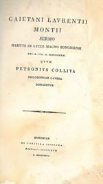 Caietani Laurentii Montii sermo habitus in lyceo Magno Bononiensi 16. k. iul. a. 1781 quum Petronius Colliva philosophiae laurea donaretur