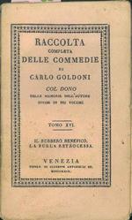 Raccolta completa delle commedie Tomo XVI. Il burbero benefico, La burla retrocessa