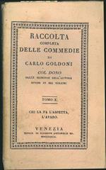 Raccolta completa delle commedie Tomo X. Chi la fa l'aspetta, L'avaro