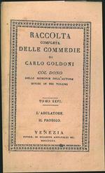 Raccolta completa delle commedie Tomo XXVI. L'adulatore, Il prodigo