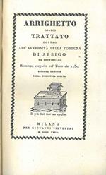 Arrighetto ovvero trattato contro all'avversità della fortuna... Ristampa eseguita sul testo del 1730. Seconda edizione della biblioteca scelta