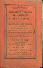 Il codice civile austriaco esposto a metodo di più pronta intelligenza, e facile ricerca delle disposizioni in esso contenute. Con appendice delle risoluzioni sovrane, decisioni auliche e notificazioni governative state pubblicate in oggetti di legis