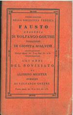 Fausto. (Faust). Tragedia di Volfango Goethe. Traduzione di G. Scalvini