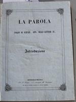 La Parola. Foglio ebdomadario di scienze, arti, belle lettere, ecc. Collezione completa di tutto il pubblicato con i frontespizi e gli indici