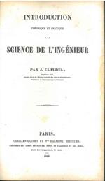 Introduction théorique et pratique a la Science de l'Ingénieur par J. Claudel