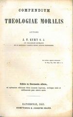 Compendium theologiae moralis. Editio in Germania Altera, ad optimarum editionum fidem accurate impressa