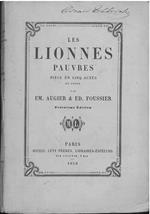 Les lionnes pauvres. Piéce en cinq actes en prose