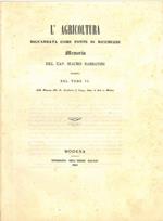 L' agricoltura riguardata come fonte di ricchezze. Inserita nel tomo VI delle memorie della R. Accademia di Scienze, lettere ed arti in Modena