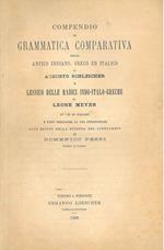 Compendio di grammatica comparativa dello antico indiano, greco ed italico ... e lessico delle radici indo-italico-greche... recati in italiano e fatti precedere da una introduzione allo studio della scienza del linguaggio da Domenico Pezzi