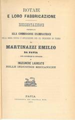 Rotaie e loro fabbricazione. Dissertazione presentata alla (...) della regia scuola d'applicazione per gli ingegneri in Torino