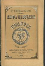 Guida illustrata di Perugia... Terza edizione ampliata e riveduta dall'autore, co dodici vignette e la pianta