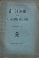 Atti e memorie della R. Accademia Virgiliana di Mantova. Anno 1881