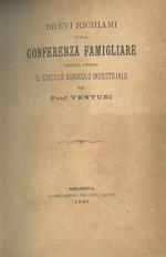 Brevi richiami sulla Conferenza Famigliare tenuta presso il Circolo Agricolo Industriale Estratto dal giornale La Patria nr 143