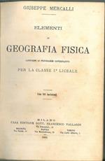 Elementi di geografia fisica conformi ai programmi governativi per la classe 1* liceale. Legato assieme: Nozioni di meccanica , astronomia e chimica , Torino, Utet 1876