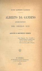 Alberto da Gandino. Giureconsulto del secolo XIII. Appunti e documenti inediti