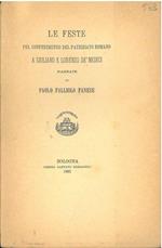 Le feste pel conferimento del patriziato romano a Giuliano e Lorenzo dè Medici. Scelta di curiosità letterarie inedite o rare dal secolo XIII al XVII in appendice alla collezione di opere inedite o rare