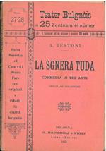 La Sgnera Tuda. Commedia in tre atti originale bolognese
