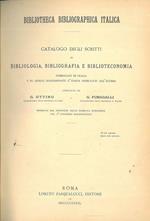 Bibliotheca bibliographica italica. Catalogo degli scritti di bibliologia, bibliografia e biblioteconomia pubblicati in Italia e di quelli risguardanti l'Italia pubblicati all'estero. Roma, Pasqualucci, 1889. Legato assieme: Bibliotheca bibliographic