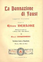La dannazione di Faust. Leggenda drammatica Adattamento scenico in cinque atti e dieci quadri di R. Guasbourg. Partitura canto e pianoforte