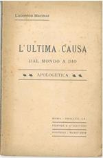 L' ultima causa dal mondo a Dio. Apologetica