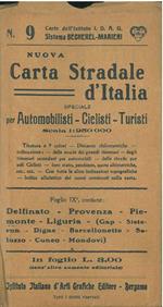 Nuova carta stradale d'Italia, speciale per automobilisti, ciclisti, turisti. Scala 1:250000. Foglio 9, contiene: Delfinato - Provenza - Piemonte - Liguria - (Gap - Sisteron - Digne - Barcellonette - Saluzzo - Cuneo - Mondovì)