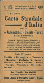 Nuova carta stradale d'Italia, speciale per automobilisti, ciclisti, turisti. Scala 1:250000. Foglio 15, contiene: Emilia - Romagna - Toscana - Marche - Umbria (S. Marino - Pesaro - Urbino - Ancona - Arezzo - Perugia - Camerino - Macerata - Fermo)