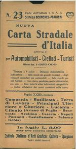 Nuova carta stradale d'Italia, speciale per automobilisti, ciclisti, turisti. Scala 1:250000. Foglio 23, contiene: Campania - Basilicata - Terra di Lavoro - Principati Ulteriore e Citeriore - Lucania - Cilento (Ariano di Puglia - Benevento - Avellino