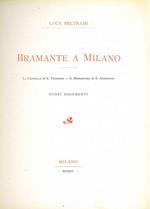 Bramante a Milano. La cappella di S. Teodoro - Il monastero di S. Ambrogio. Nuovi documenti. Per le nozze Dubini-Gavazzi