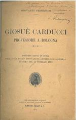 Giosué Carducci professore a Bologna. Discorso detto in Roma nella sala dell'associazione archeologica romana la sera del 17 febbraio 1913