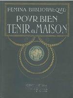 Pour bien tenir sa maison. Collection Publiée sous le patronage du lyceum